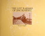 The Lost Railways of Lincolnshire by SQUIRES, Stewart E.